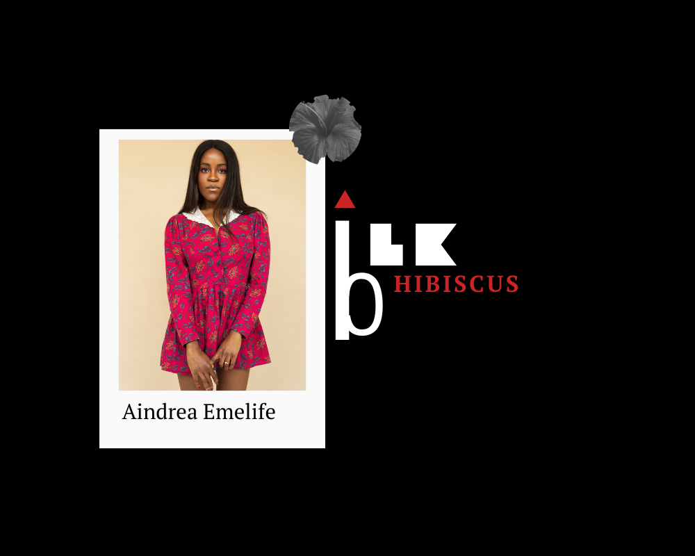 Aindrea Emelife BLACK HiBiSCUS