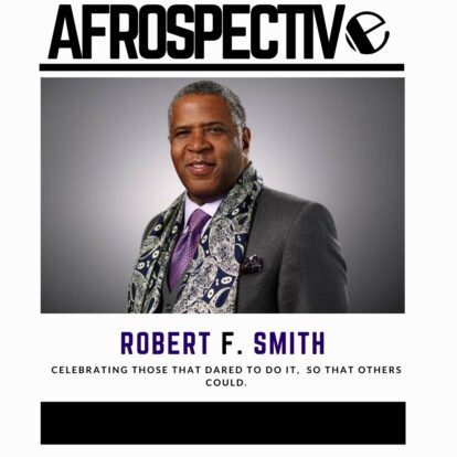 Robert F Smith I am AfroNoueau 100